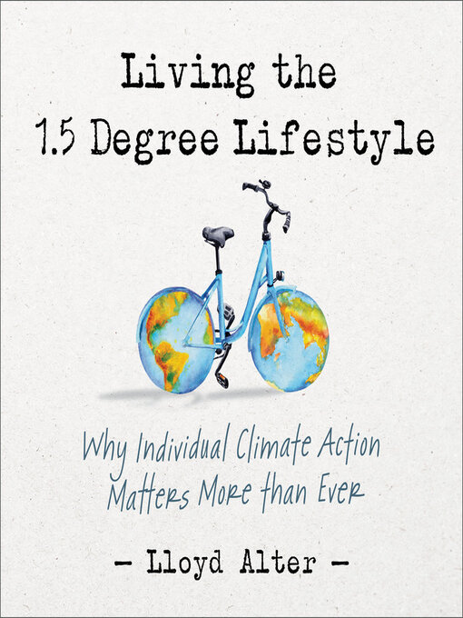 Title details for Living the 1.5 Degree Lifestyle by Lloyd Alter - Available